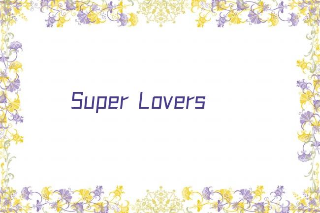 Super Lovers剧照